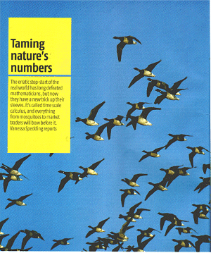 The erratic stop-start of the real world has long defeated mathematicians,but now they have a new trick up their sleeves. It's called time scale calculus,and everything from mosquitos to market traders will bow before it. Vanessa Spedding reports.[New Scientist 19Jul,2003]